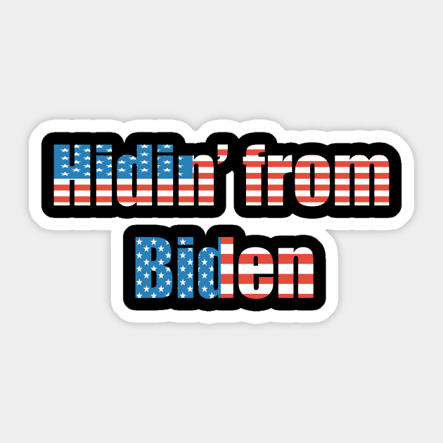 Hidin' from Biden Sticker by HuntersDesignsShop